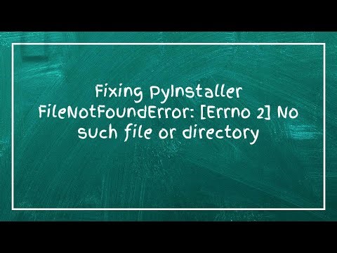 Fixing PyInstaller FileNotFoundError: (Errno 2) No such file or directory
