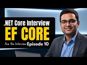 EF Core Interview Questions & Answers: (.NET Interview Series #10)