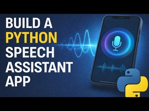 Build A Python Speech Assistant App || Using Python
