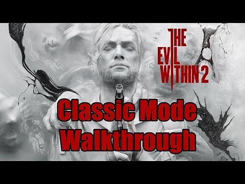 The Evil Within 2 - Classic Mode Walkthrough - Part 1: Chapters 1-3