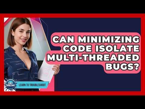 Can Minimizing Code Isolate Multi-threaded Bugs? - Learn To Troubleshoot