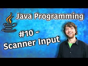 Java Programming Tutorial 10 - Scanner Input