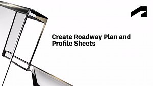 Autodesk Transportation Infrastructure – Road design - Create roadway plan and profile sheets | Autodesk