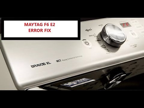 Maytag Washer Error F6 E2 Fix