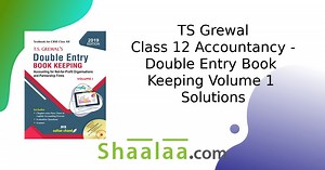TS Grewal Accountancy Class 12 Solutions - Volume 1 | Shaalaa.com