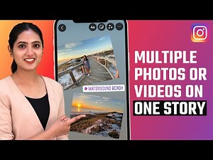 How To Add Multiple Photos Or Videos In One Instagram Story