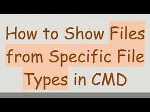 How to Show Files from Specific File Types in CMD