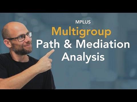 Multigroup Path & Mediation Analysis in Mplus