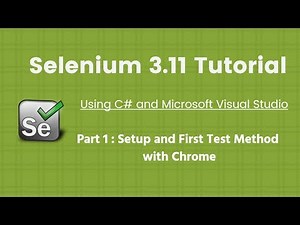 1. Selenium Tutorial 2018 using C# and Visual Studio 2017 - Set up