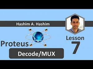 Proteus Lesson 7 Decoders, Encoders, Multiplexer, and Demultiplexer بروتس أجهزة التشفير وفك التشفير