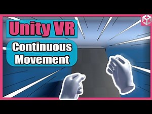 Unity VR Game Basics - PART 7 - Continuous Movement