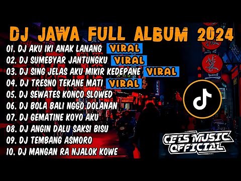 DJ JAWA FULL ALBUM 2024 FULL BASS - DJ AKU IKI ANAK LANANG X SUMEBYAR JANTUNGKU VIRAL TIKTOK 2024