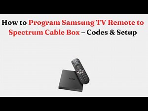 How to Program Samsung TV Remote to Spectrum Cable Box – Codes & Setup