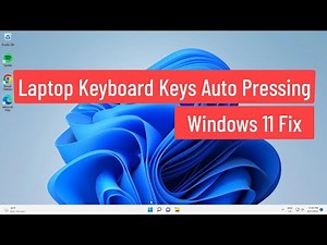 Laptop Keyboard Keys Auto Pressing Windows 11 Fix