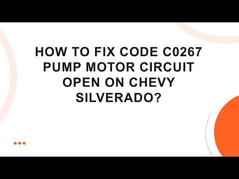 How to fix code C0267 pump motor circuit open on Chevy Silverado?