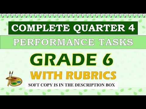 GRADE 6 - COMPLETE QUARTER 4 PERFORMANCE TASKS WITH RUBRICS