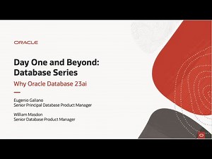Day One and Beyond: Oracle Database 23ai Overview