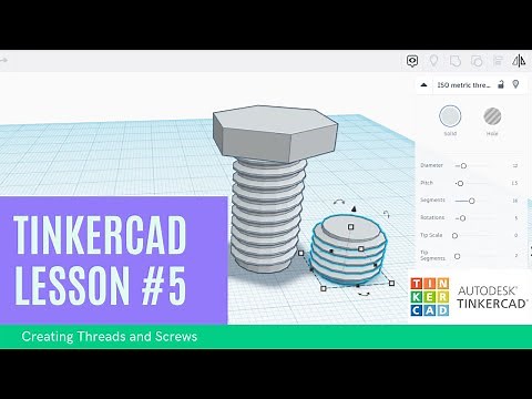 TinkerCAD Lesson #5: Creating Threads & Screws