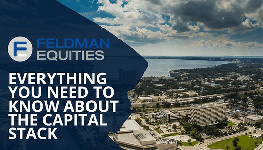 Everything You Need to Know About the Capital Stack - Feldman Equities