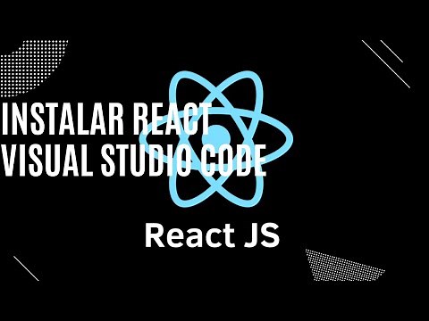 Como instalar ReactJS y usarlo en Visual Studio Code