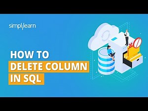 How To Delete A Column From A Table In SQL | SQL Tables | SQL Tutorial for Beginners | Simplilearn