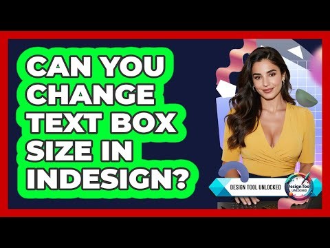 Can You Change Text Box Size In InDesign?