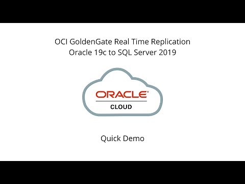 Quick Demo - OCI GoldenGate Real Time Replication From Oracle Database to SQL Server 2019
