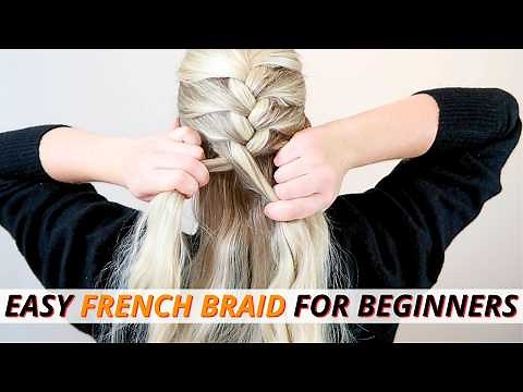 How to French Braid Your Own Hair in 5 Minutes - Easy Step-by-Step Tutorial for Beginners