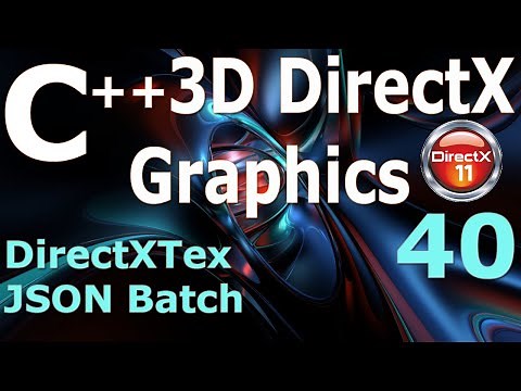 DirectXTex / JSON Batch [C++ 3D DirectX Tutorial]
