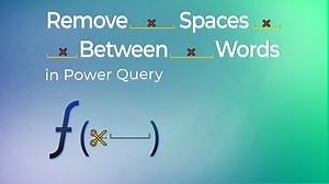 Remove Spaces between words in Power Query - Goodly