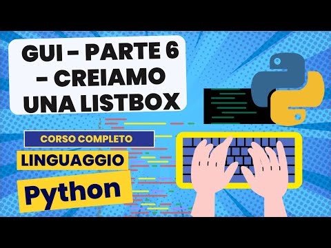 Gui - Parte 6 - Creiamo una ListBox | Python corso completo