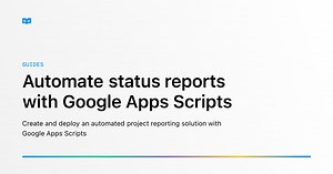 Automate status reports with Google Apps Scripts