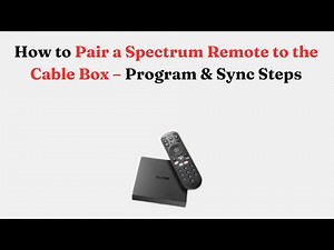 How to Pair a Spectrum Remote to the Cable Box – Program & Sync Steps