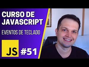 Curso JavaScript #51 - Eventos keydown e keyup