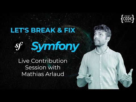 Let's Break & Fix Symfony: Live Contribution Session with Mathias Arlaud