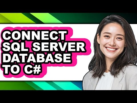 How to Connect Sql Server Database to C# - Step by Step