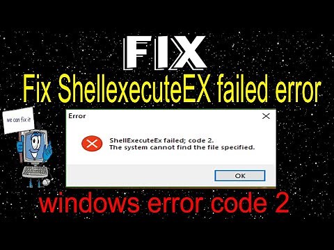 How To Fix Unable To Execute File - ShellExecuteEx Failed; Code.2 || Windows 10/8/7 (2020 method)