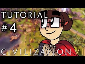 Civilization 6 - A Tutorial for Complete Beginners - Part 4