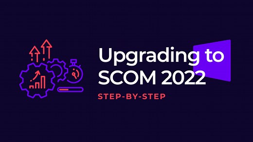 How to upgrade to SCOM 2022 step-by-step - SquaredUp DS