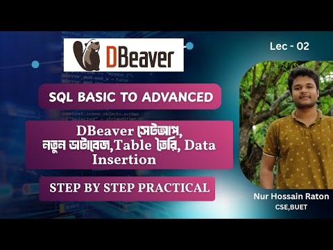 Lec-02: SQL Query প্র্যাকটিসের জন্য Editor Setup,Database ও Table তৈরি | CREATE TABLE, INSERT INTO