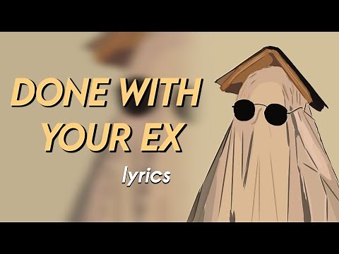 IF YOU'RE DONE WITH YOUR EX (The only ex I want is extra money) | Lyrics | Gladdest Remix
