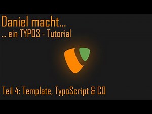 ... ein Typo3 Tutorial - Template, TypoScript & CO [004]