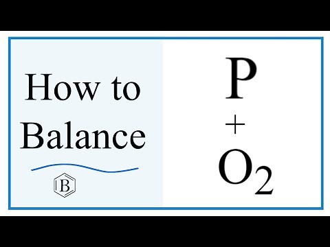 Balancing the Equation P + O2 = P2O5 (and Type of Reaction)