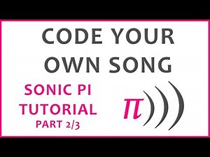 Sonic Pi - Code Your Own Song Tutorial (2/3)