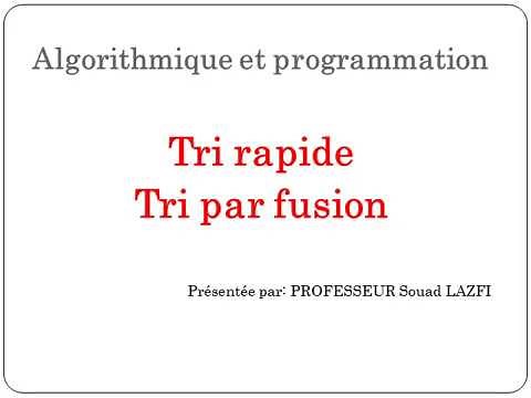 Algorithmes de tri avancés:Tri Rapide et tri par fusion (Principe+son implémentation en Python)