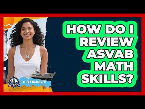 How Do I Review ASVAB Math Skills?