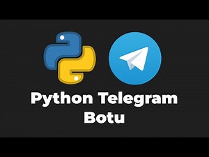 10 Dakikada Kendi Telegram Botunu Yap - Python ile Basit Proje