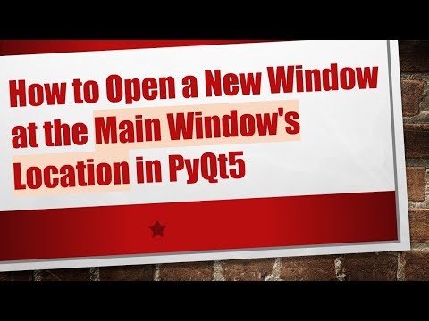 How to Open a New Window at the Main Window's Location in PyQt5
