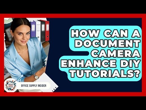 How Can A Document Camera Enhance DIY Tutorials? - Office Supply Insider
