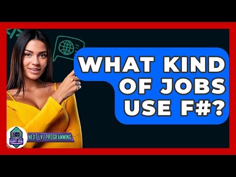 What Kind Of Jobs Use F#? - Next LVL Programming
